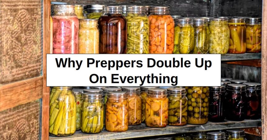 Why Preppers Double Up on (Almost) Everything – reThinkSurvival.com