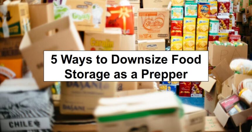 5 Ways to Downsize Food Storage as a Prepper – reThinkSurvival.com